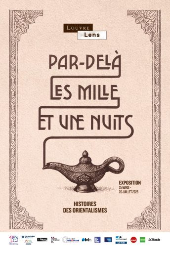 Exposition Louvre-Lens – « Par-delà les Mille et Une Nuits. Histoires des orientalismes »